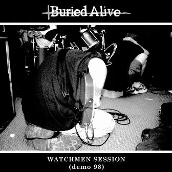 Watchmen Session (Demo 98) by Buried Alive