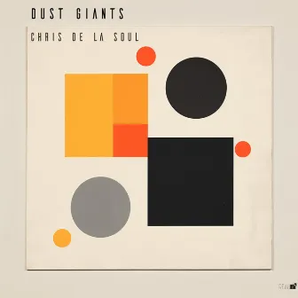 Dust Giants by Chris de la Soul