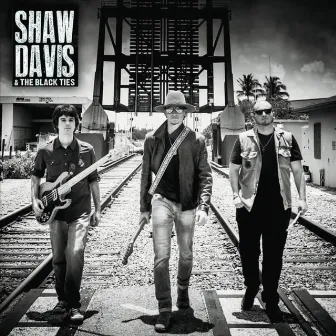 Shaw Davis & the Black Ties by Shaw Davis & the Black Ties