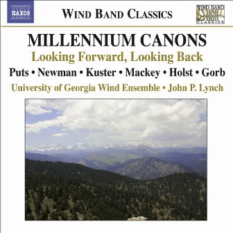 Puts, K. Millennium Canons / Newman, J.: My Hands Are A City / Holst, G.: Hammersmith by The University of Georgia Wind Ensemble