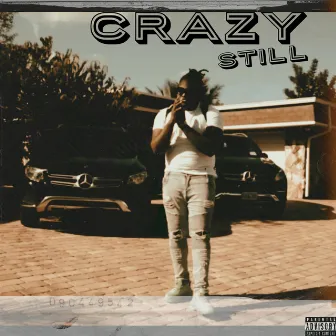 Crazy Still by Fresco Don