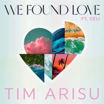 We Found Love by Tim Arisu