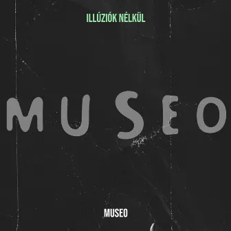 Illúziók Nélkül by Museo