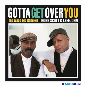 Gotta Get Over You by Robb Scott