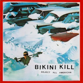 Reject All American by Bikini Kill