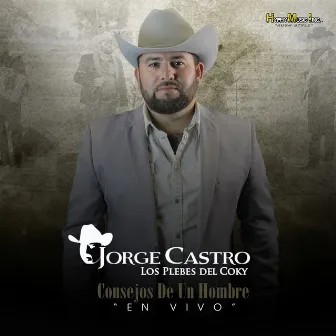 Consejos de un Hombre (En Vivo) by Jorge Castro y Los Plebes Del Coky