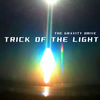 Trick of the Light by The Gravity Drive