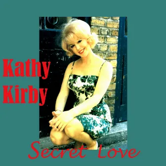 Secret Love by Kathy Kirby