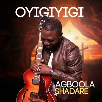 Oyigiyigi by Agboola Shadare