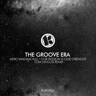 Merchandancing / Our Passion Is Our Strength by The Groove Era