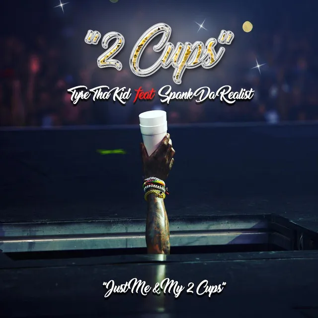 2 Cups(Tyre Tha Kid, Spank Da Realist)