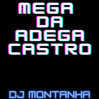 Mega Da Adega Castro by DJ Montanha