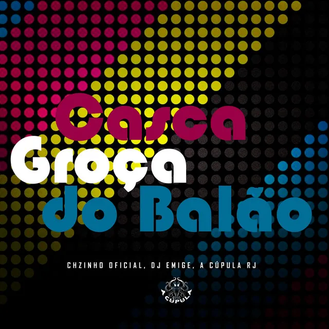 Casca Groça do Balão