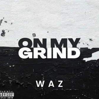 On My Grind by Waz