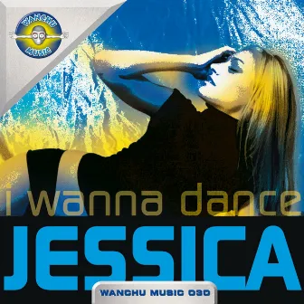 I Wanna Dance by Jessica