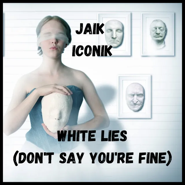 White Lies (Don't Say You're Fine)