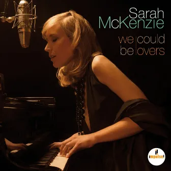 We Could Be Lovers by Sarah McKenzie