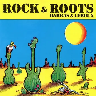 Rock & Roots by Daniel Darras