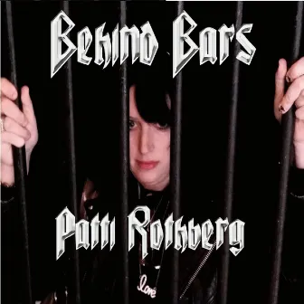 Behind Bars by Patti Rothberg