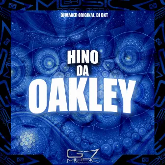 Hino da Oakley by DJ MAKER ORIGINAL