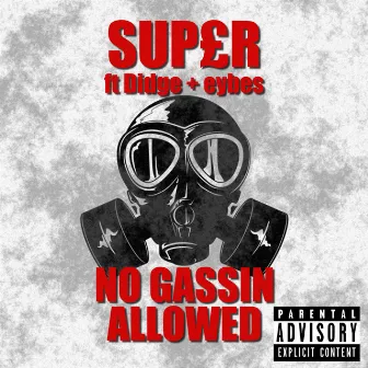 No Gassin Allowed by SUP£R