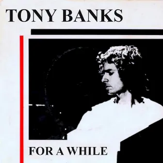 For a While by Tony Banks