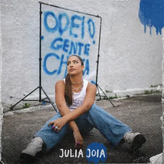 ODEIO GENTE CHATA by Julia Joia