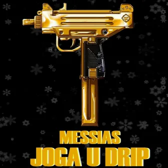 Joga U Drip by Messias