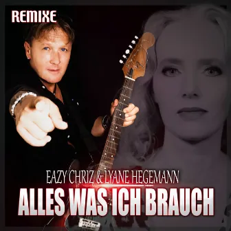 Alles was ich brauch (Remixe) by EAZY CHRIZ