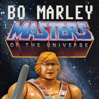 Masters Of The Universe by Bo Marley