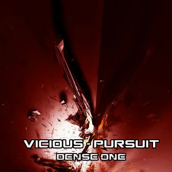 Vicious/Pursuit by Dense One