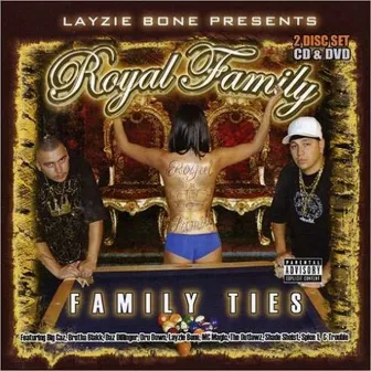 Layzie Bone Presents: Family Ties by Royal Family