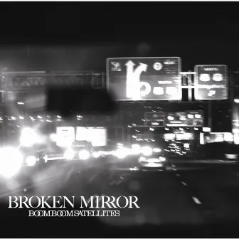 BROKEN MIRROR by BOOM BOOM SATELLITES