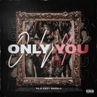 Only You by TG