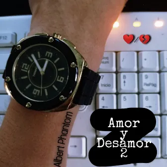 Amor y Desamor 2 by Albert Phantom