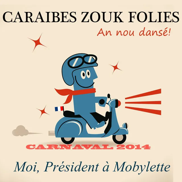 Moi président à mobylette - An nou dansé - Carnaval 2014