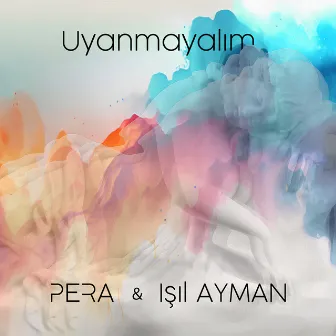 Uyanmayalım by Işıl Ayman