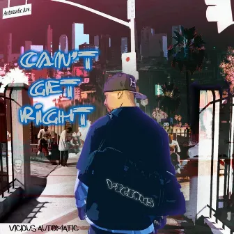 Can't Get Right by Vicious Automatic