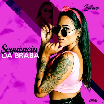 Sequência da Braba by Mc Brenna