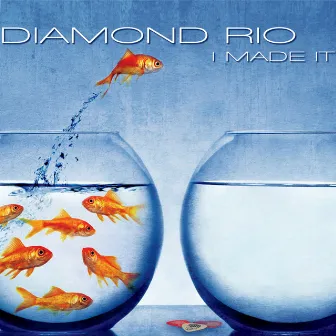 I Made It by Diamond Rio