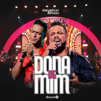 Dona de Mim (Ao Vivo) by João Wesley e Thiago