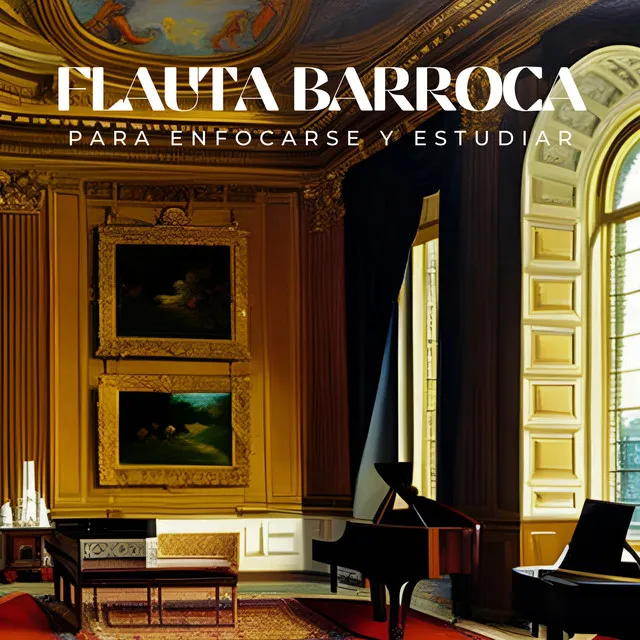 Flauta Barroca para Enfocarse y Estudiar Vol.1