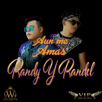 Aun Me Amas by Randy