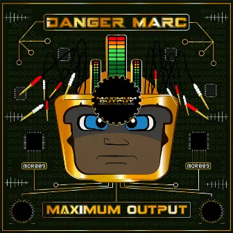 Maximum Output by Danger Marc