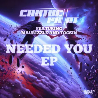 Needed You EP by Contact Point