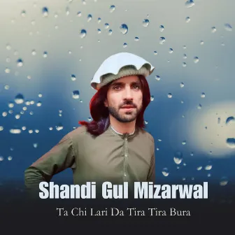 Ta Chi Lari Da Tira Tira Bura by Shandi Gul Mizarwal