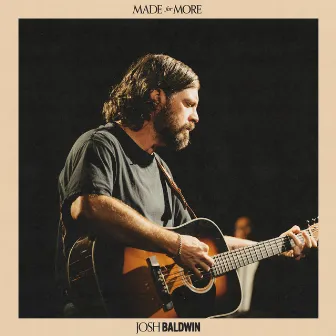 Made For More (Live) by Josh Baldwin