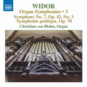 Widor: Organ Symphonies, Vol. 3 by Christian von Blohn