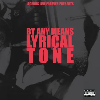 By Any Means by Lyrical Tone