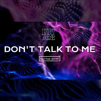 Don't Talk To Me (Bajzi Remix) by Bajzi